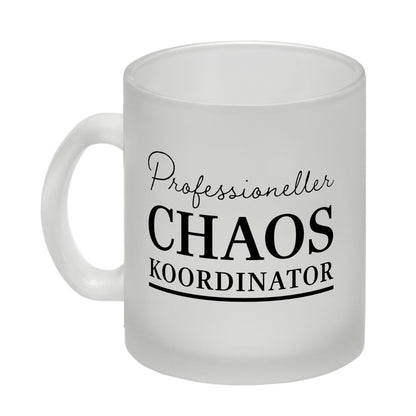 Chef Glas Tasse mit Spruch Professioneller Chaos Koordinator