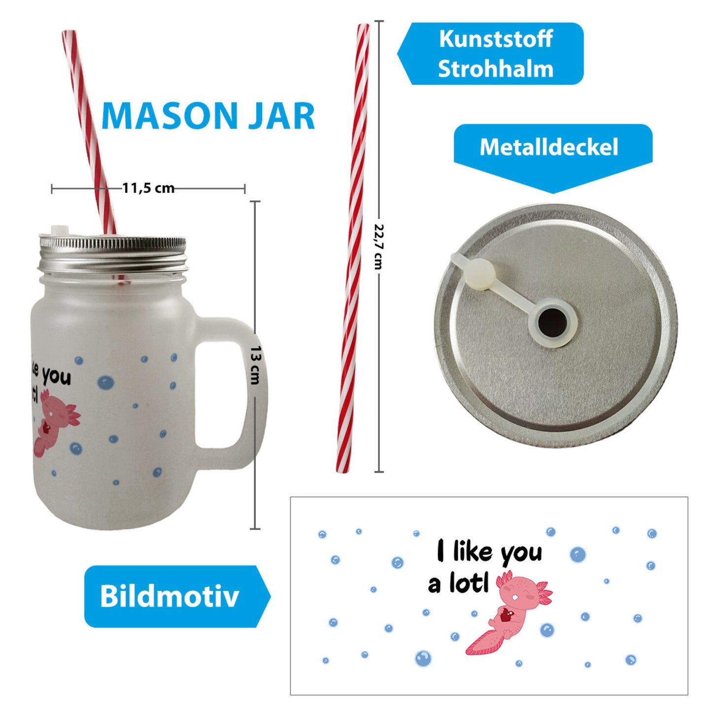 Axolotl Mason Jar Henkel Trinkglas mit Deckel mit Spruch I like you a lotl