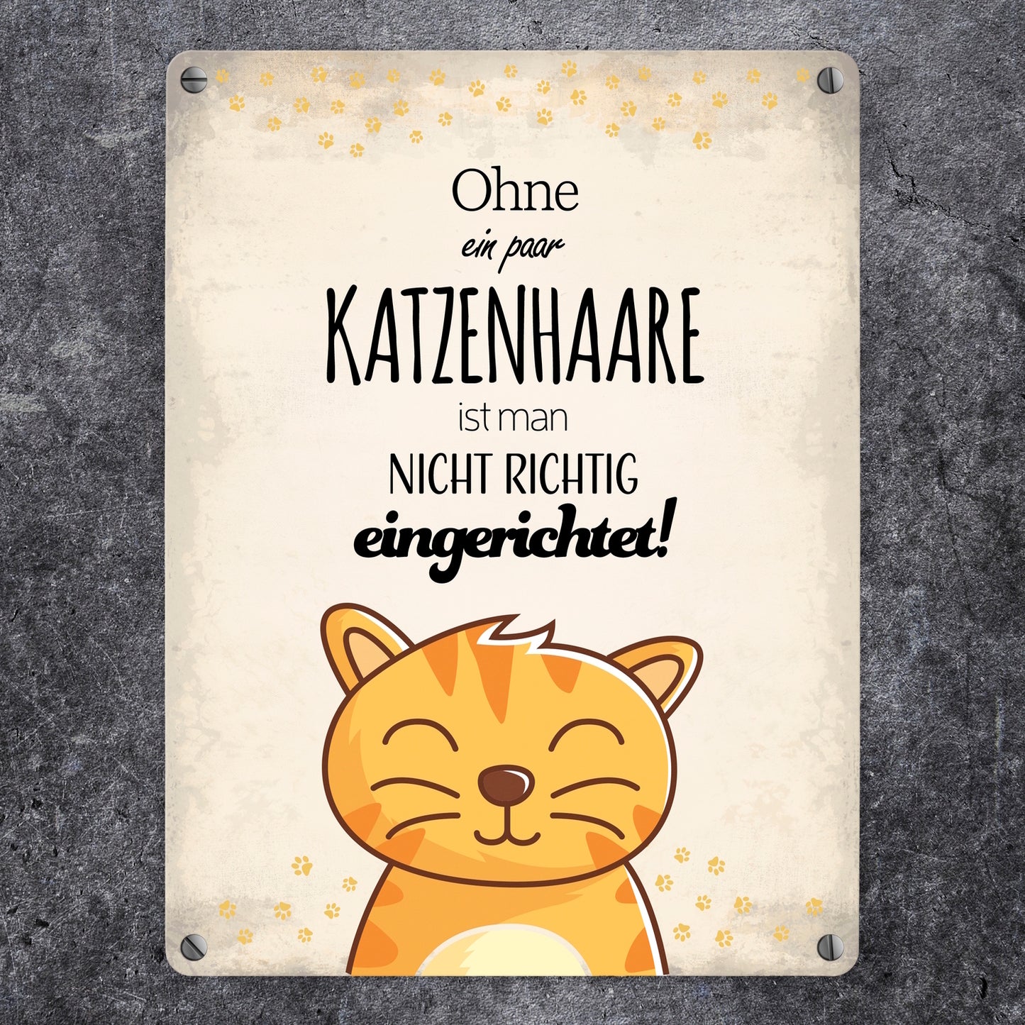 Metallschild mit Spruch: Ohne ein paar Katzenhaare ist ...