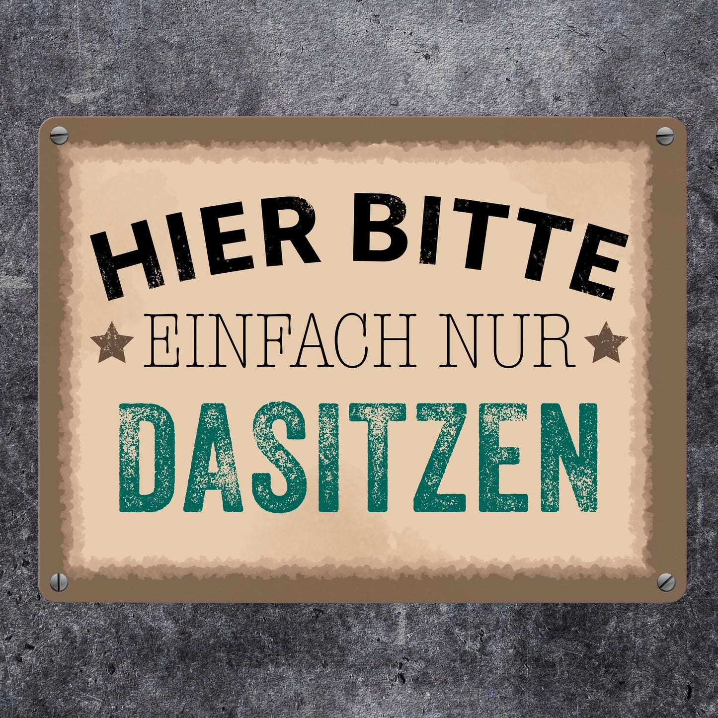 Wartebereich Metallschild in 15x20 cm mit Spruch Hier bitte einfach nur dasitzen