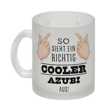 So sieht ein richtig cooler Azubi aus Glas Tasse für die Arbeit