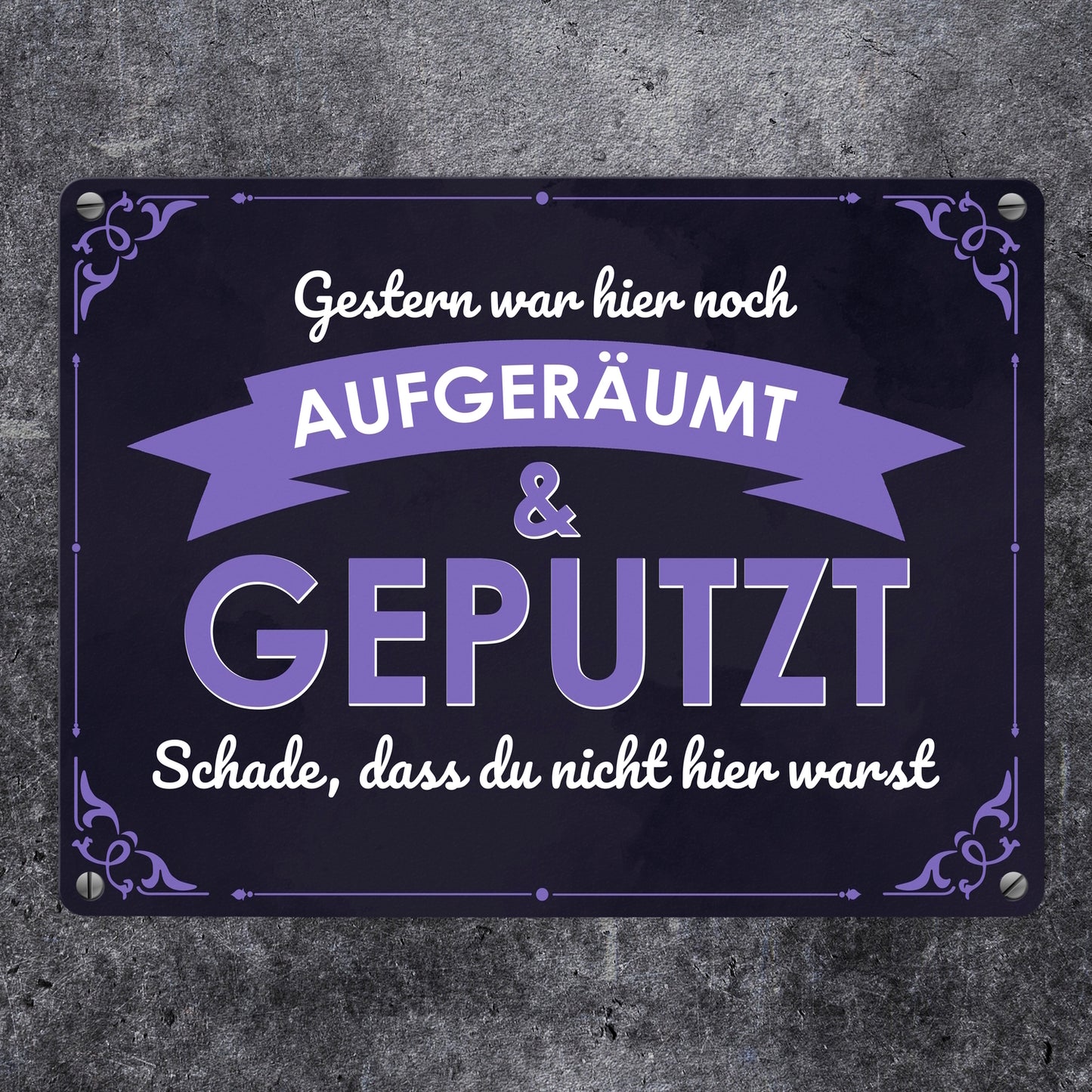 Metallschild in 15x20 cm mit Spruch - Gestern war hier noch aufgeräumt & geputzt