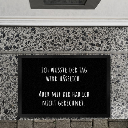 Ich wusste der Tag wird hässlich Fußmatte XL in 40x60 cm mit Spruch