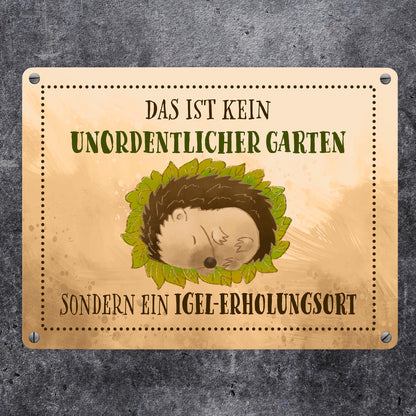 Das ist kein unordentlicher Garten sondern ein Igel-Erholungsort Metallschild in 15x20 cm