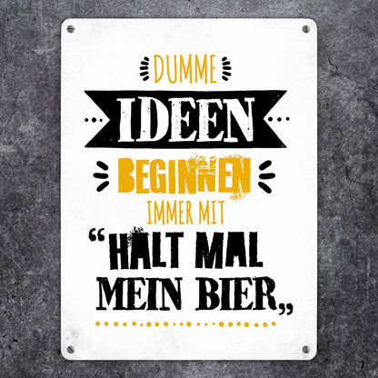 Metallschild XL mit Bier Motiv und Spruch: Dumme Ideen beginnen immer ...