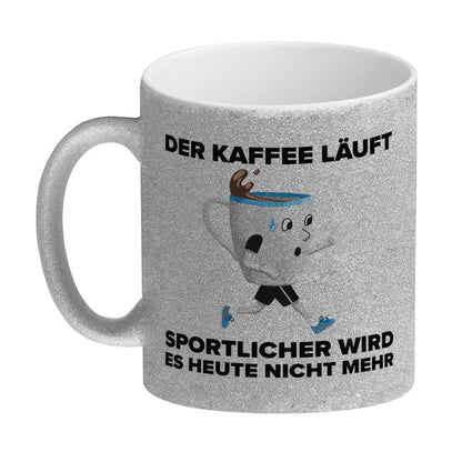 Der Kaffee läuft - sportlicher wird es nicht mehr - Sportmuffel Glitzer-Kaffeebecher