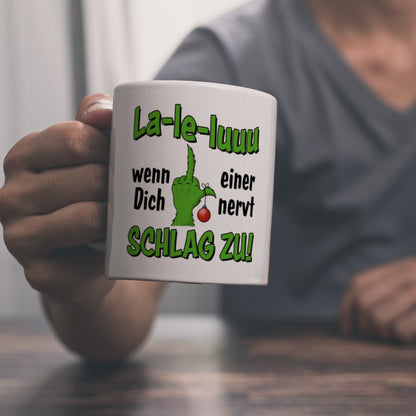 La-le-luuu Kaffeebecher mit Spruch Wenn Dich einer nervt schlag zu