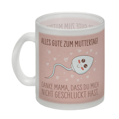 Danke Mama, dass du mich nicht geschluckt hast Glas Tasse zum Muttertag