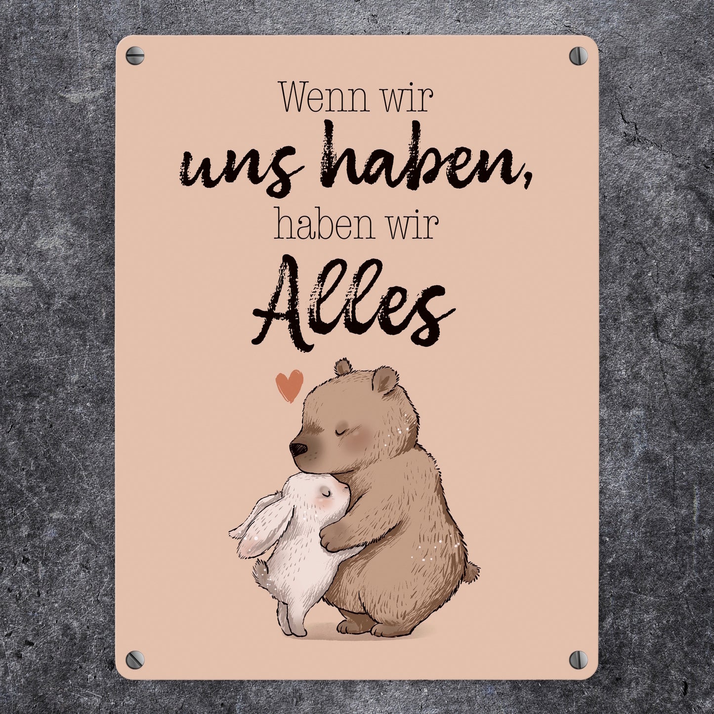 Hase und Bär Metallschild in 15x20 cm mit Spruch Wenn wir uns haben, haben wir Alles