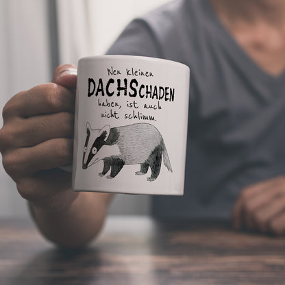 Dachs Kaffeebecher mit Spruch Kleiner Dachschaden nicht schlimm