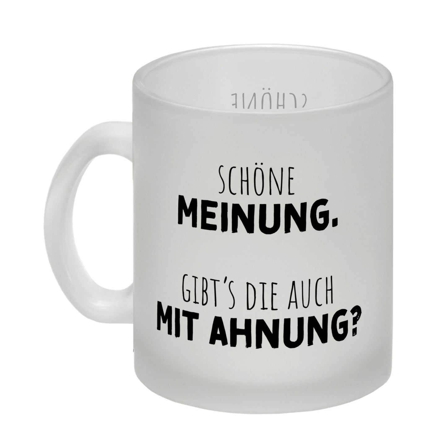 Klugscheißer Glas Tasse mit Spruch Schöne Meinung aber keine Ahnung