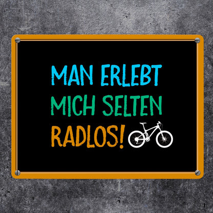 Man erlebt mich selten radlos Metallschild mit Mountainbike Motiv