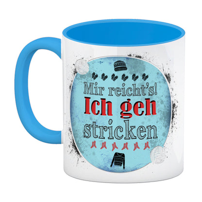 Mir reicht's! Ich geh stricken Kaffeebecher Henkel und Innenseite Hellblau