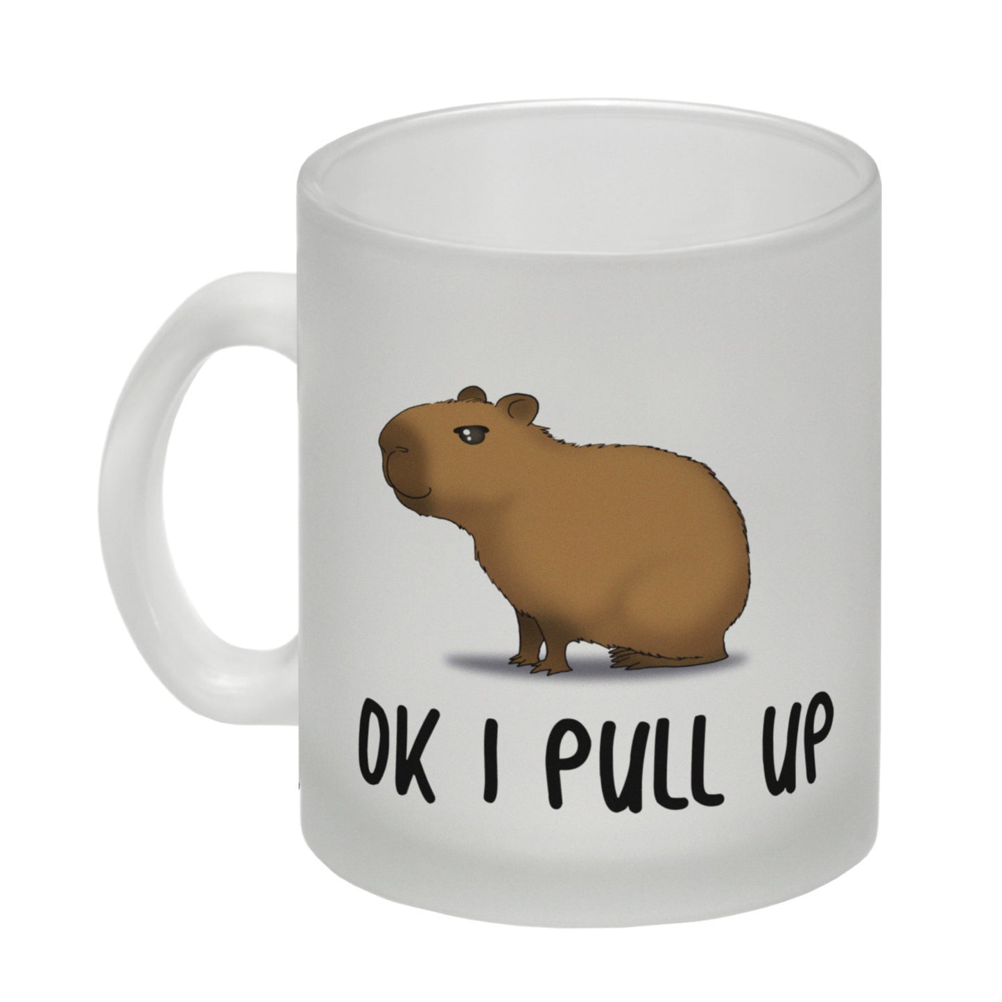 Ok I pull up normales Capybara Meme Glas Tasse