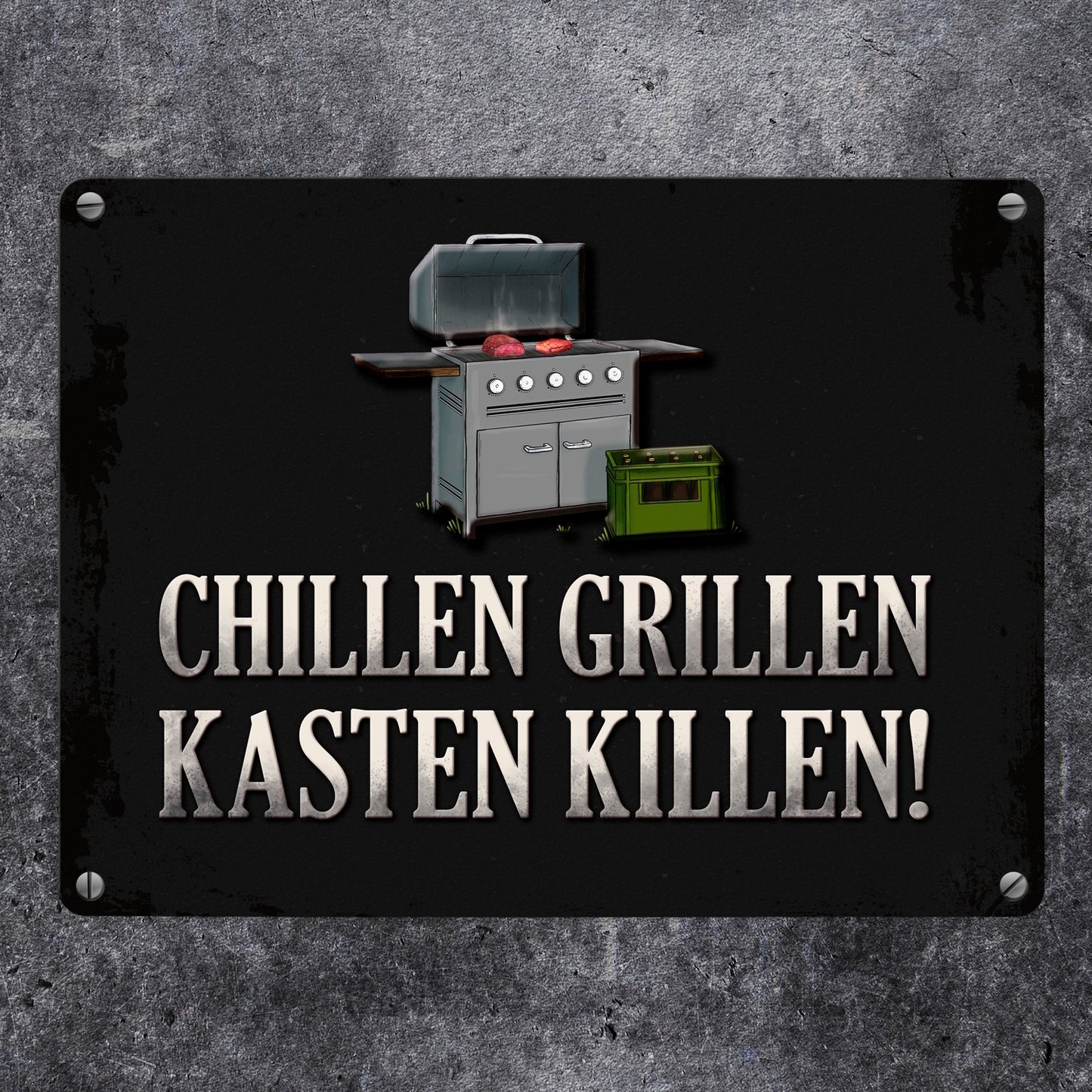 Chillen, grillen, Kasten killen Metallschild mit Grill Motiv