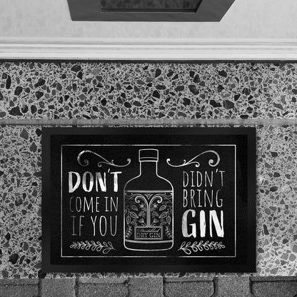 Don't come in if you didn't bring gin Fußmatte XL in 40x60 cm für Ginfans