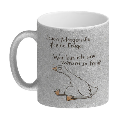 Gilbert die Gans Glitzer-Kaffeebecher mit Spruch Jeden Morgen die gleiche Frage