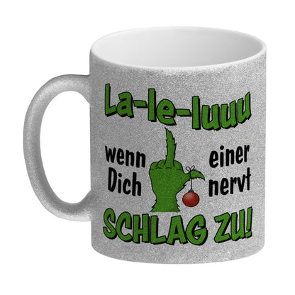 La-le-luuu Glitzer-Kaffeebecher mit Spruch Wenn Dich einer nervt schlag zu