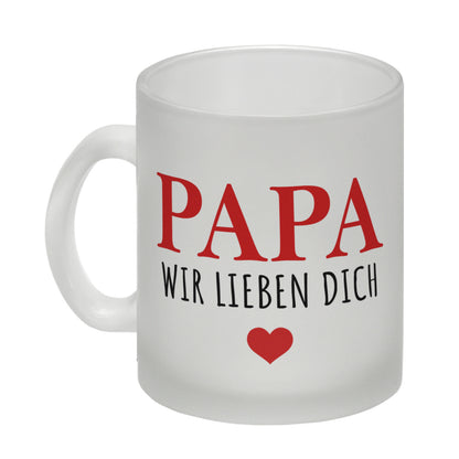 Papa wir lieben dich Glas Tasse in rot mit Herz