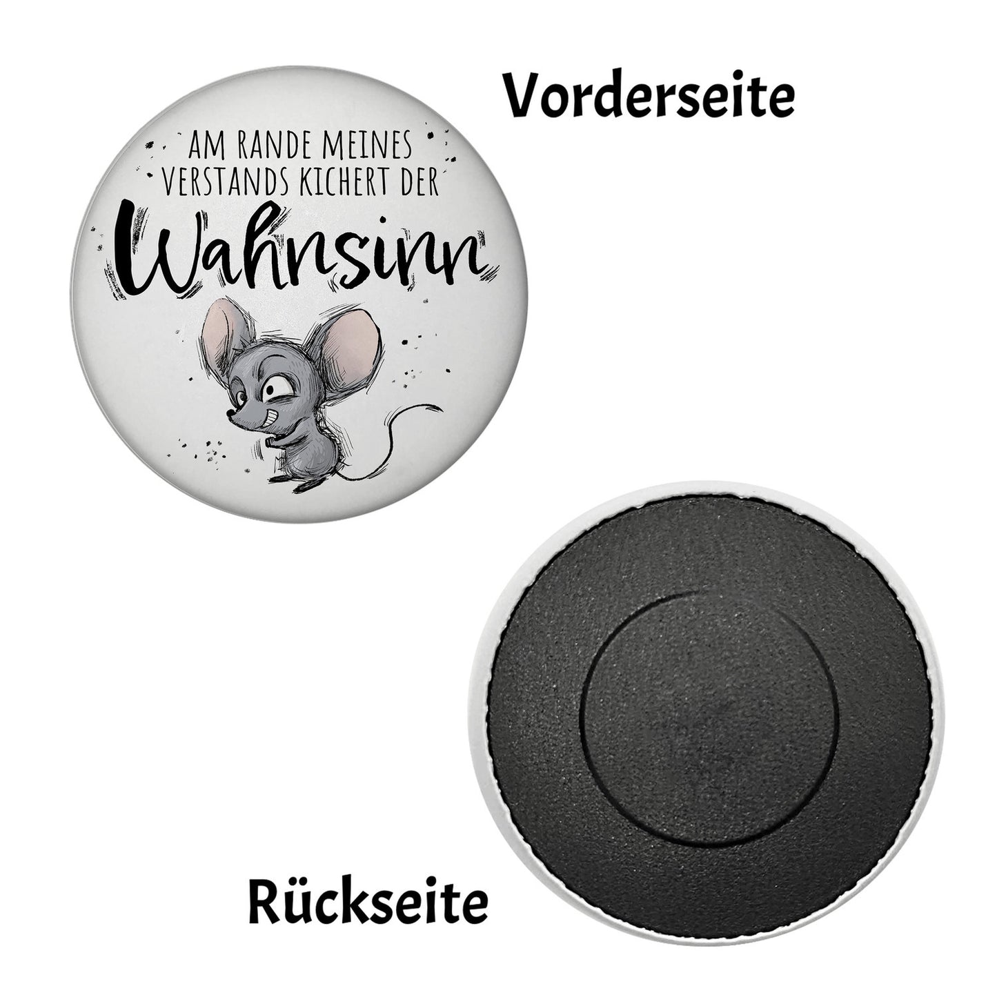 Maus Magnet rund rund mit Spruch Wahnsinn kichert am Rand des Verstands