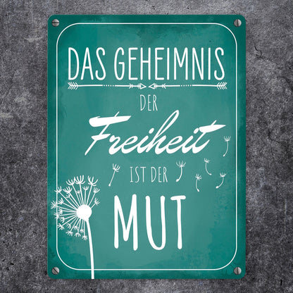 Das Geheimnis der Freiheit ist der Mut Metallschild in 15x20 cm