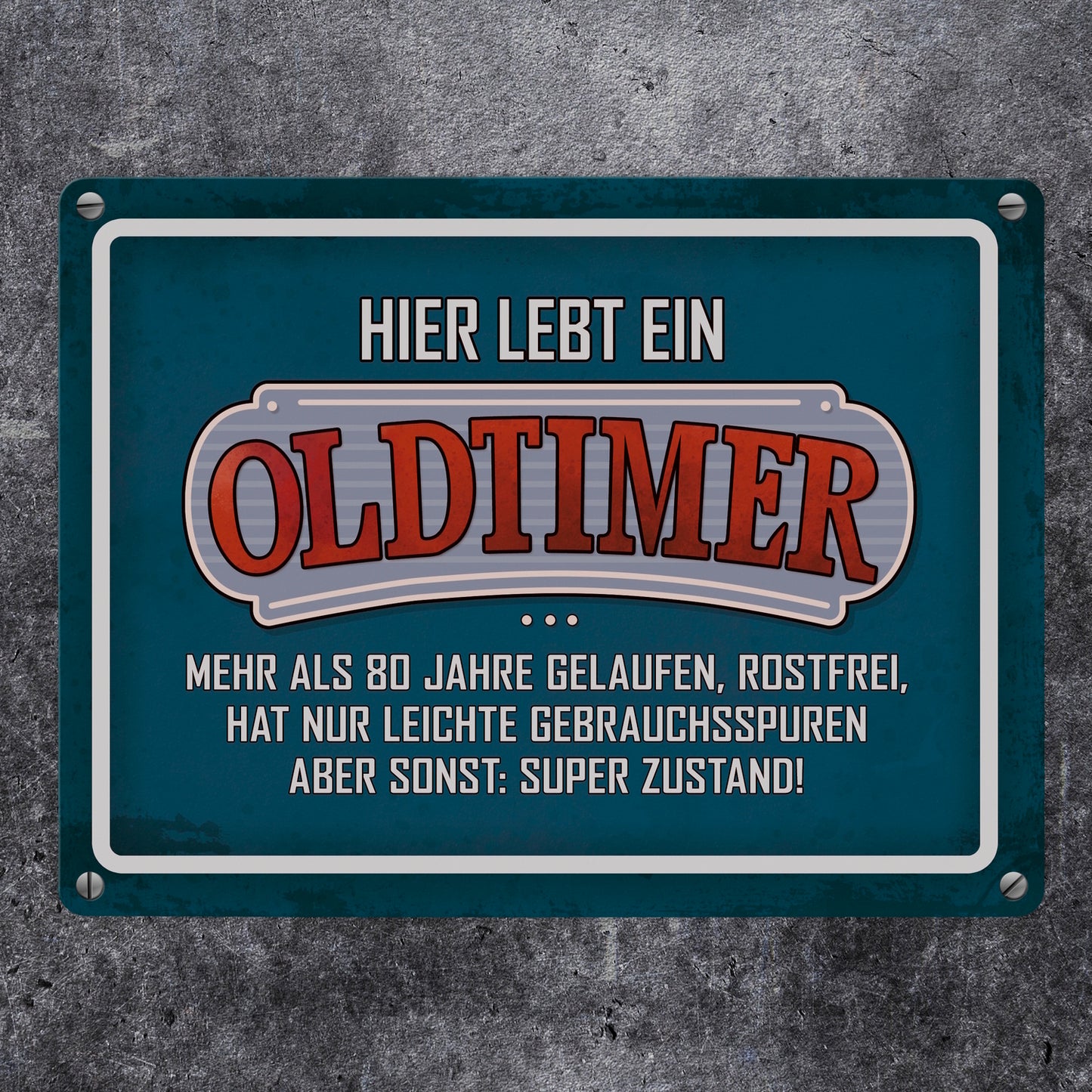 Hier lebt ein Oldtimer über 80… Metallschild