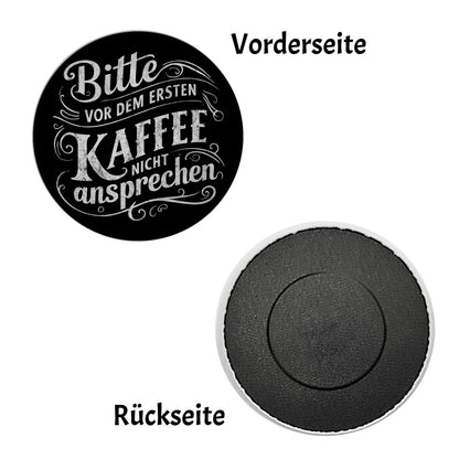 Bitte vor dem ersten Kaffee nicht ansprechen Magnet rund