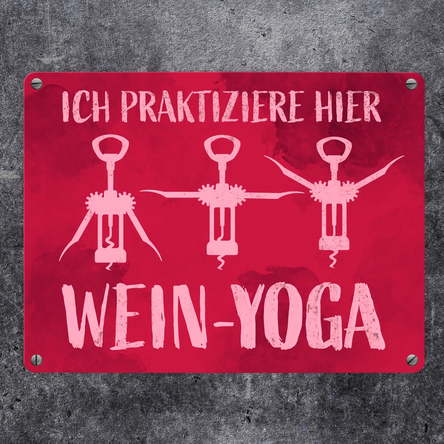 Ich praktiziere hier Wein-Yoga - Metallschild mit Yoga-Korkenziehern