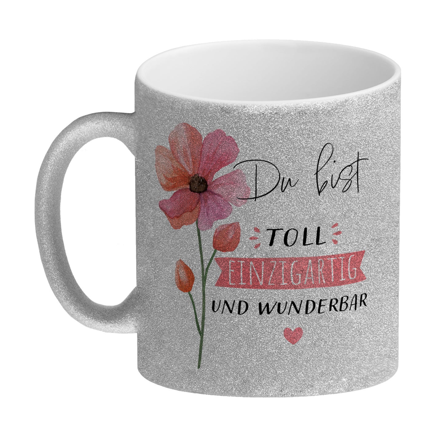 Blume Glitzer-Kaffeebecher mit Spruch Du bist toll einzigartig und wunderbar