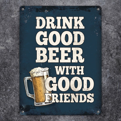 Metallschild XL mit Bier Motiv und Spruch: Drink good beer with good friends