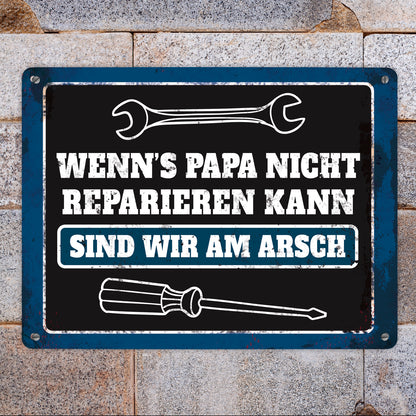 Metallschild XL mit Werkzeug Motiv und Spruch: Wenn's Papa nicht reparieren ...