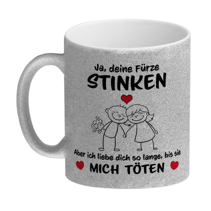 Ja, deine Fürze stinken, aber ich liebe dich trotzdem Glitzer-Kaffeebecher