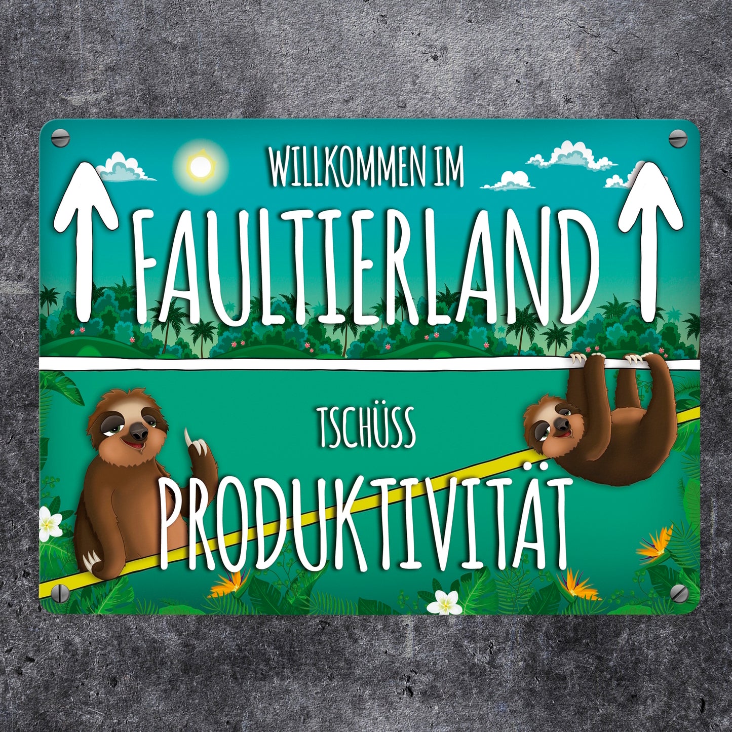 Metallschild mit Faultier Motiv und Spruch: Willkommen im Faultierland - Tschüss ...