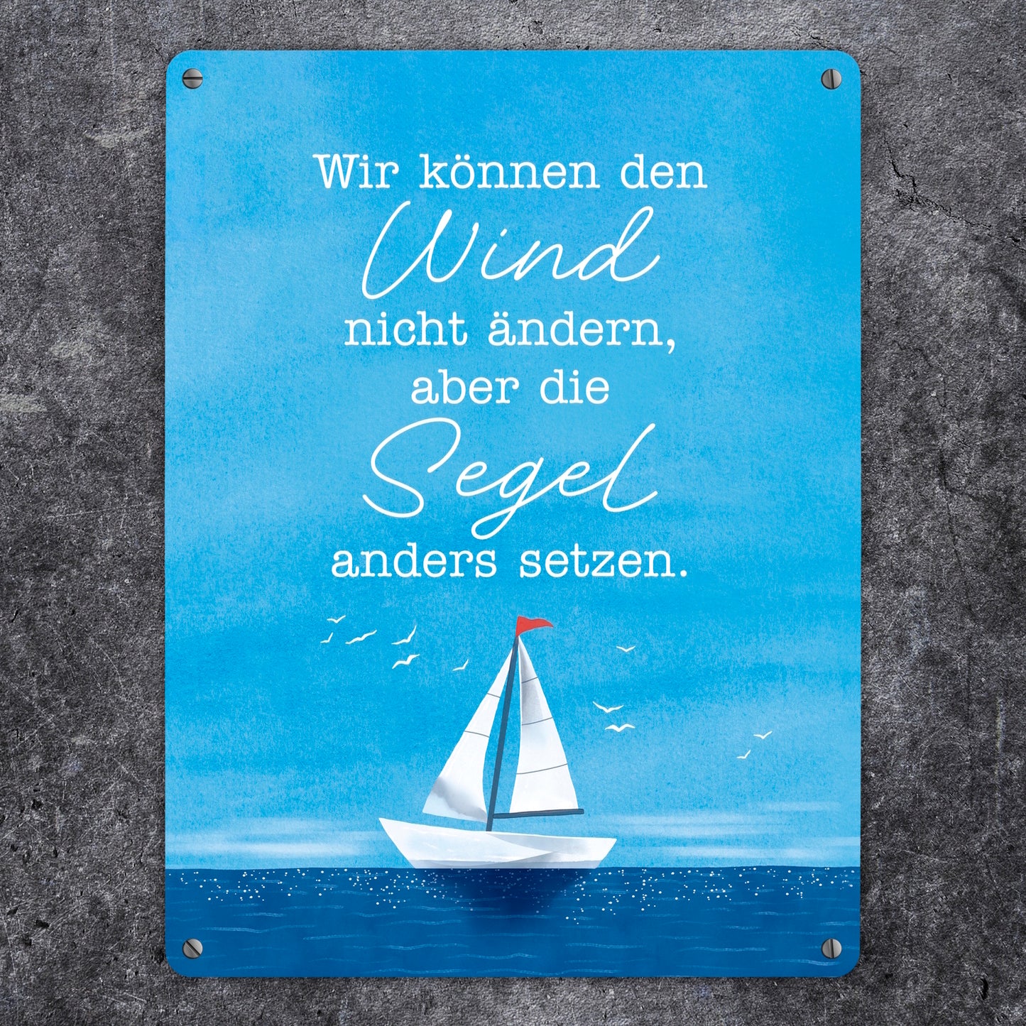 Segelboot Metallschild XL in 21x28 cm mit Spruch Segel anders setzen bei Wind