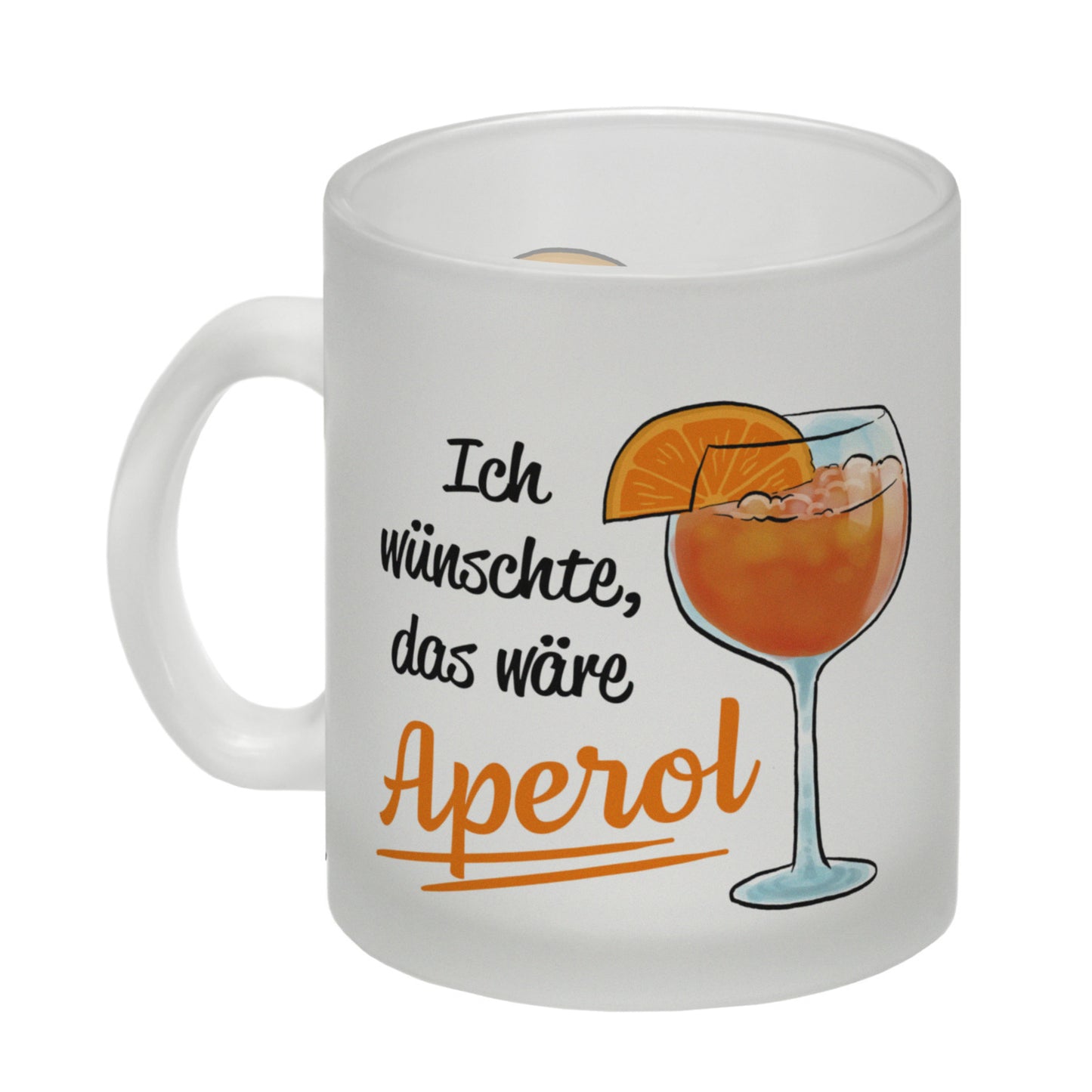 Cocktail Glas Tasse mit Spruch Ich wünschte das wäre Aperol