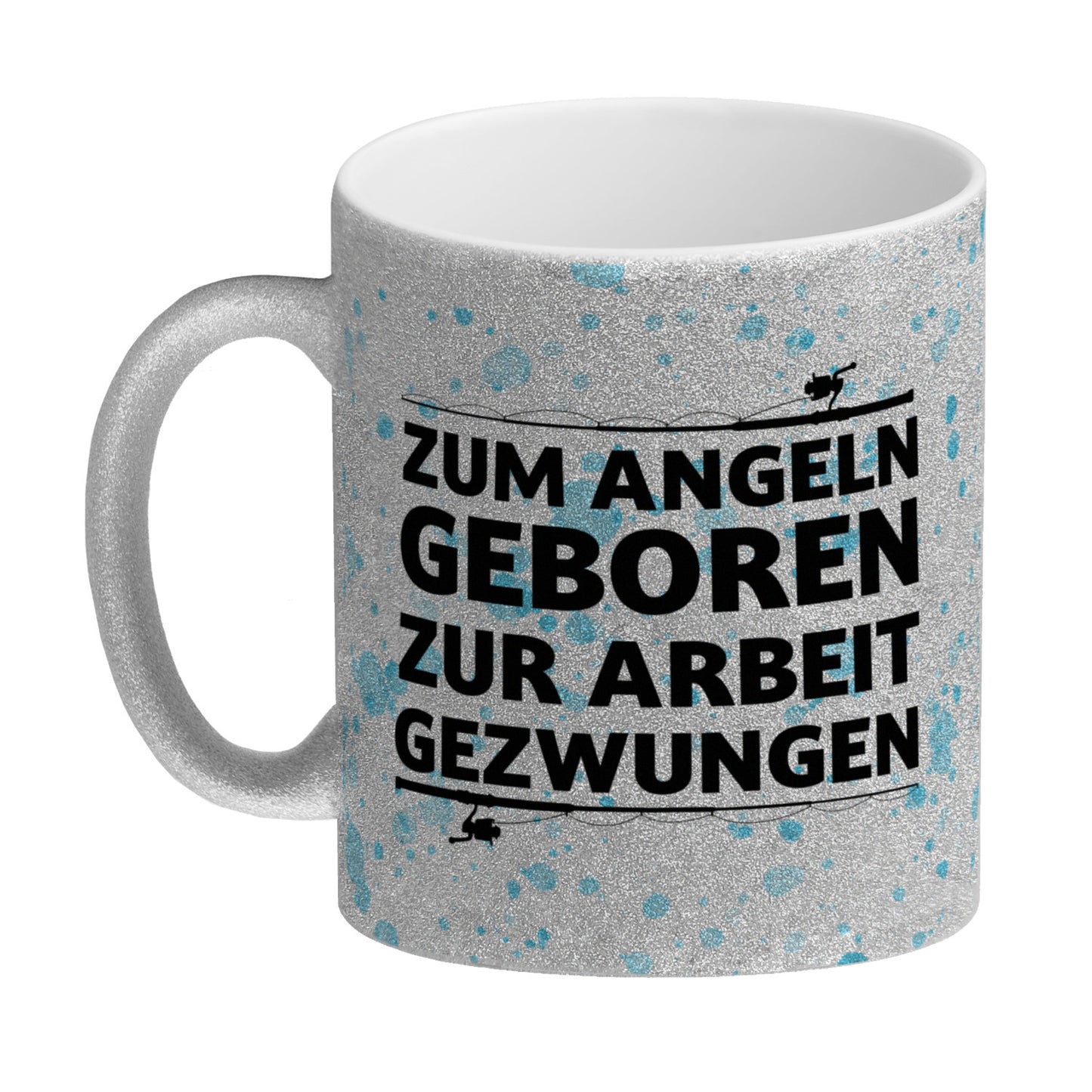 Zum Angeln geboren zur Arbeit gezwungen Glitzer-Kaffeebecher für Angler