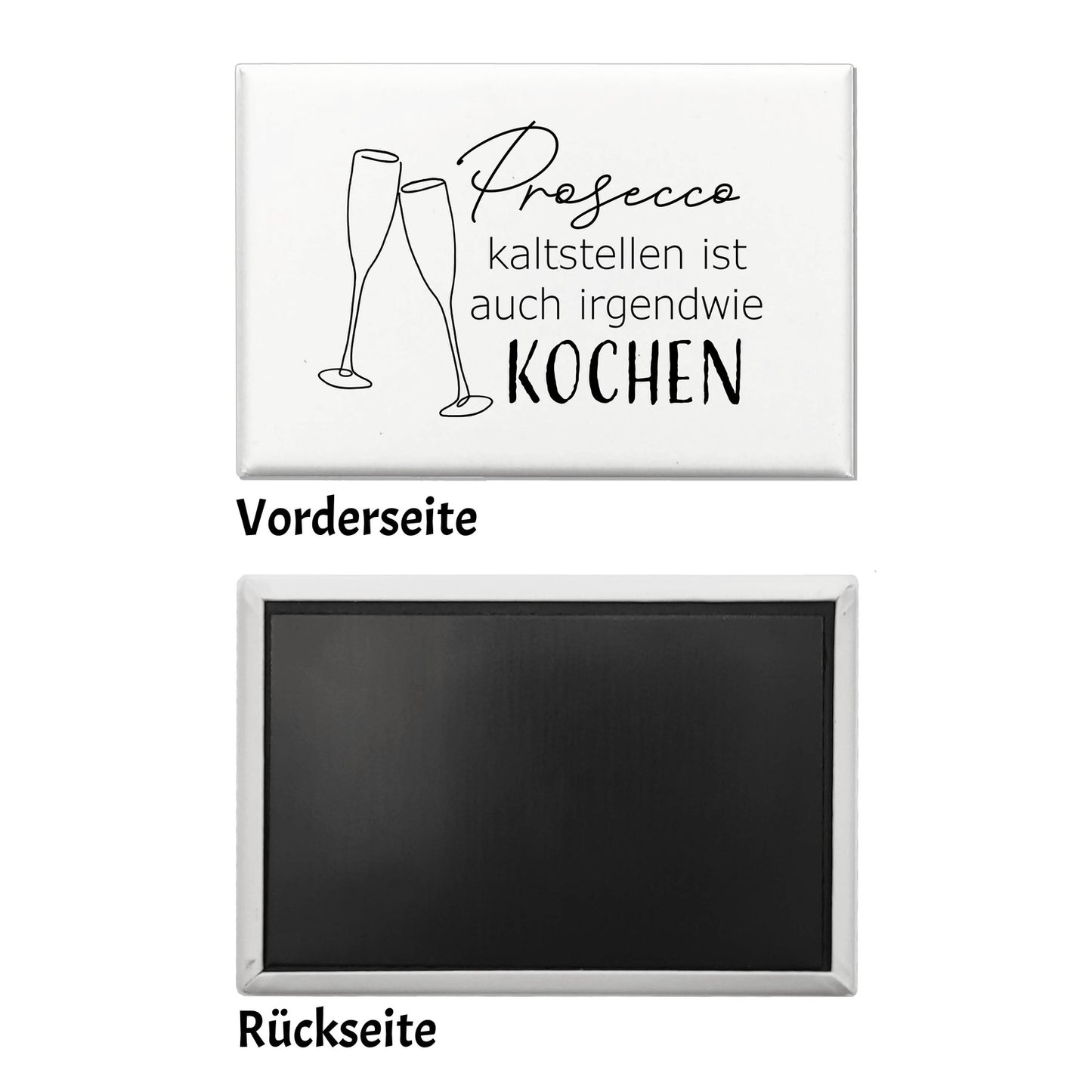 Sektgläser Souvenir Magnet eckig mit Spruch Prosecco kaltstellen ist auch Kochen