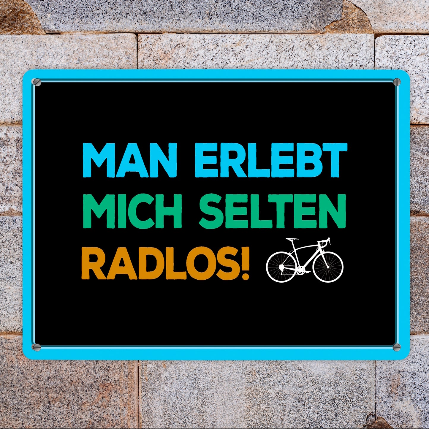 Man erlebt mich selten radlos Metallschild XL mit Rennrad Motiv