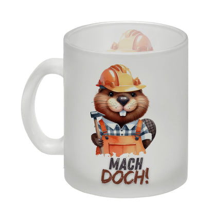 Biber Glas Tasse mit Spruch Mach doch!