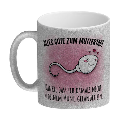 Danke Mama, dass du nicht Glitzer-Kaffeebecher zum Muttertag mit Mund Spruch