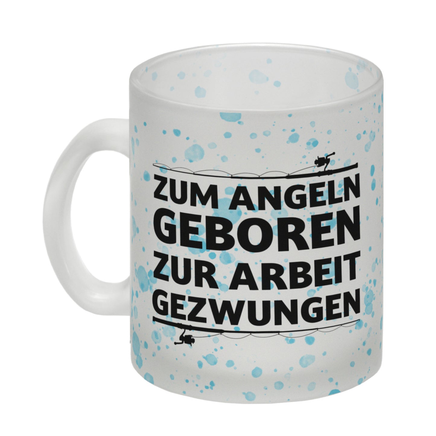 Zum Angeln geboren zur Arbeit gezwungen Glas Tasse für Angler