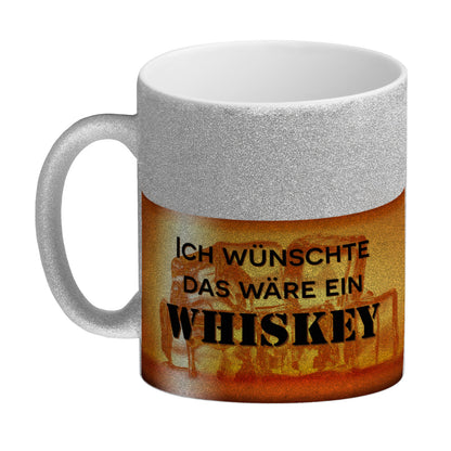 Ich wünschte das wäre ein Whiskey Glitzer-Kaffeebecher