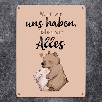 Hase und Bär Metallschild XL in 21x28 cm mit Spruch Wenn wir uns haben, haben wir Alles