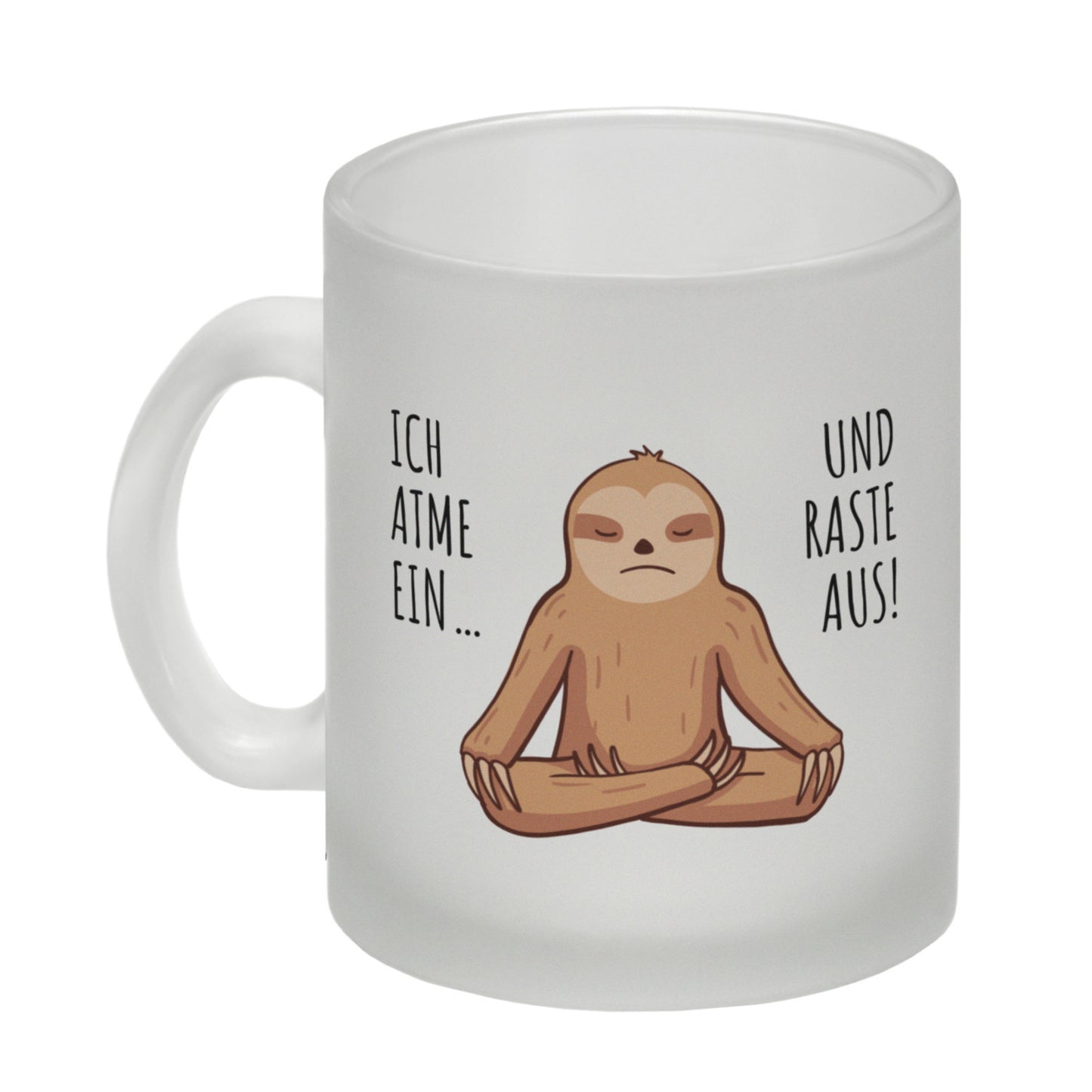 Ich atme ein... und raste aus Faultier Glas Tasse