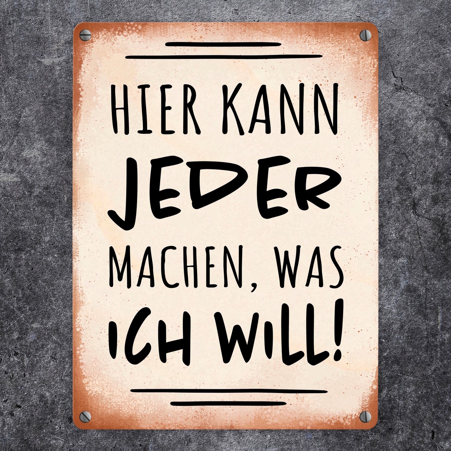 Hier kann jeder machen was ich will Metallschild in 15x20 cm mit Spruch