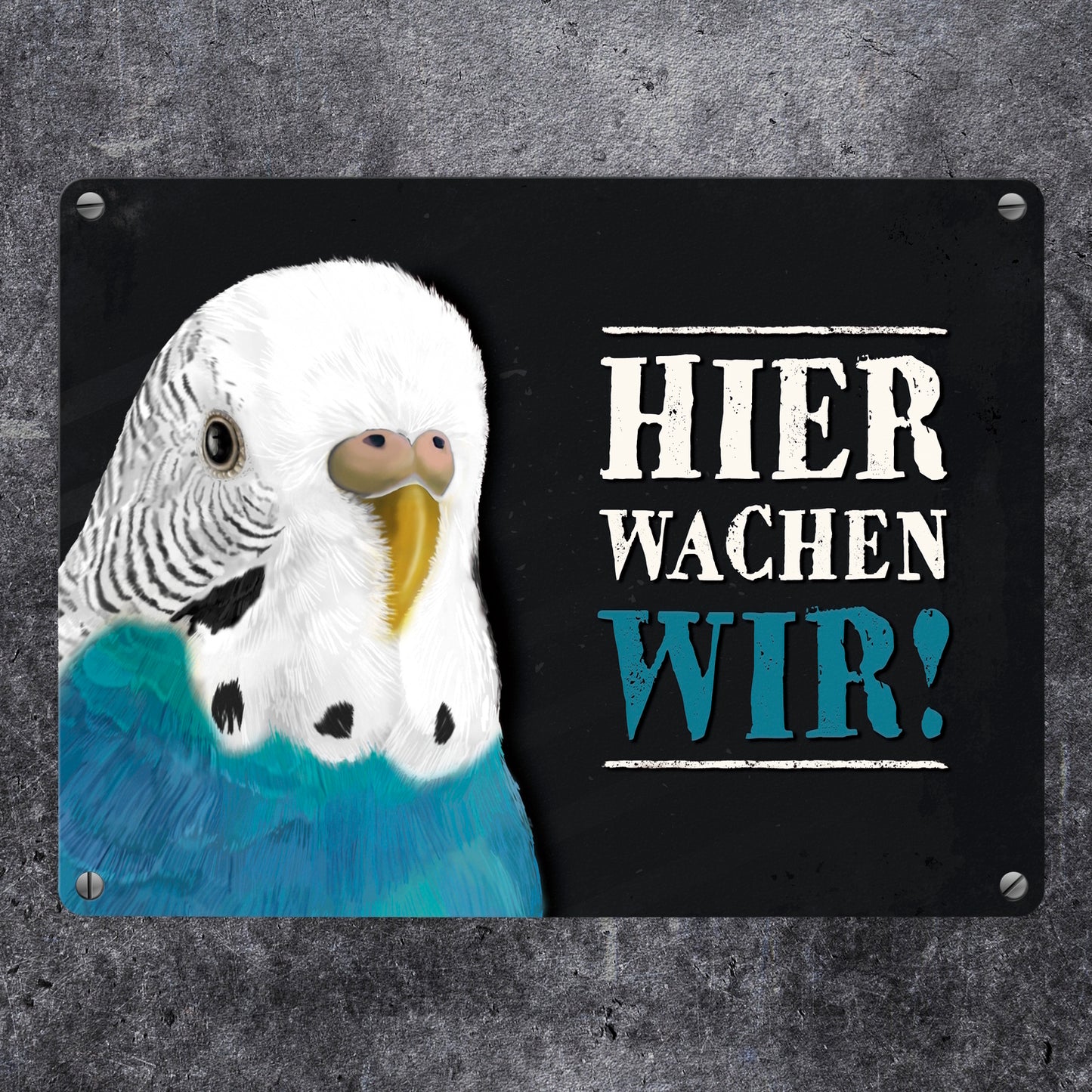 Metallschild mit Wellensittich blau Motiv und Spruch: Hier wachen wir!