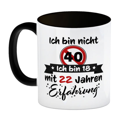 40. Geburtstag Kaffeebecher Schwarz mit lustigem Spruch: 18 mit Erfahrung