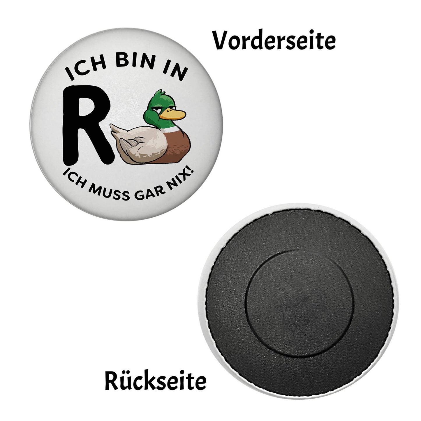 Ente Ruhestand Magnet rund mit Spruch Ich bin in R-Ente Ich muss gar nix