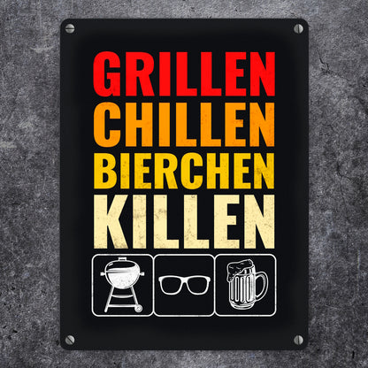 Grillen, Chillen, Bierchen Killen Metallschild