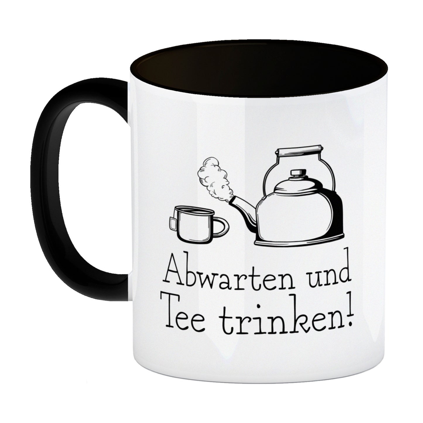 Abwarten und Tee trinken Kaffeebecher Schwarz